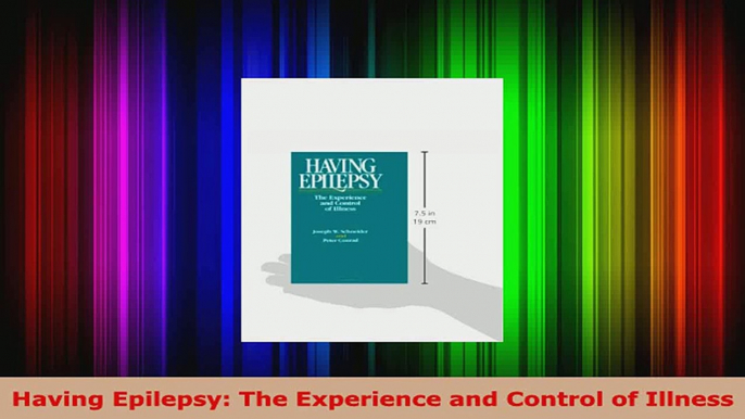 Read  Having Epilepsy The Experience and Control of Illness EBooks Online