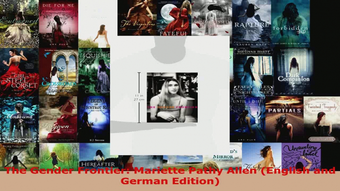 Read  The Gender Frontier Mariette Pathy Allen English and German Edition EBooks Online