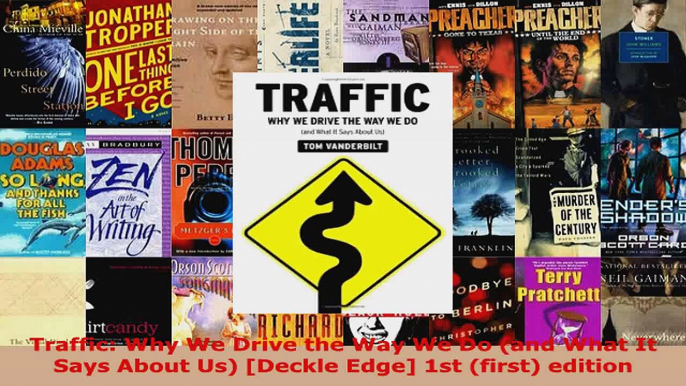 Read  Traffic Why We Drive the Way We Do and What It Says About Us Deckle Edge 1st first EBooks Online