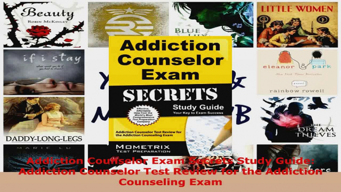 Download  Addiction Counselor Exam Secrets Study Guide Addiction Counselor Test Review for the PDF Free