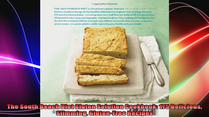 The South Beach Diet Gluten Solution Cookbook 175 Delicious Slimming GlutenFree Recipes