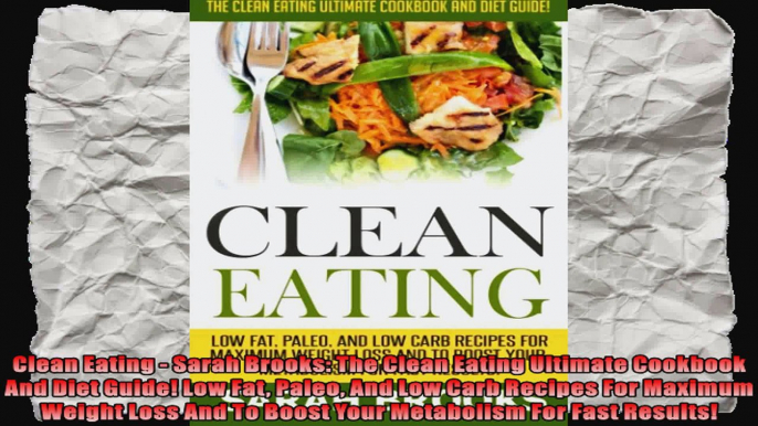 Clean Eating  Sarah Brooks The Clean Eating Ultimate Cookbook And Diet Guide Low Fat