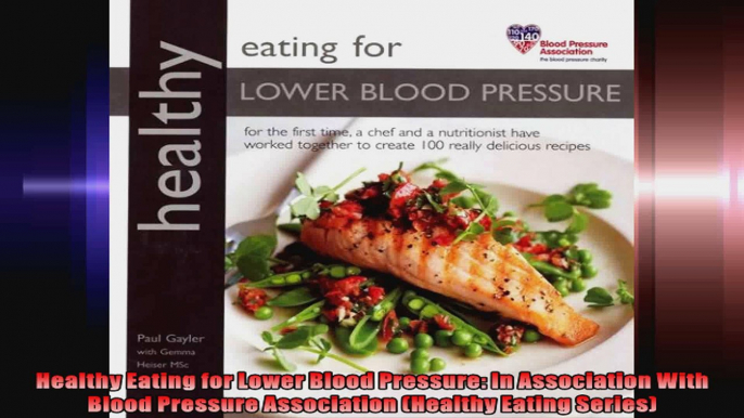 Healthy Eating for Lower Blood Pressure In Association With Blood Pressure Association