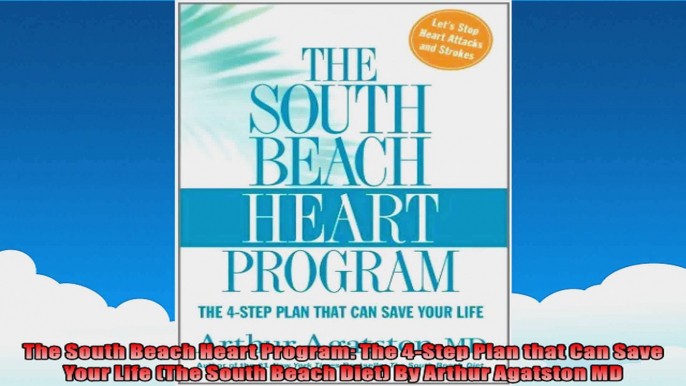 The South Beach Heart Program The 4Step Plan that Can Save Your Life The South Beach