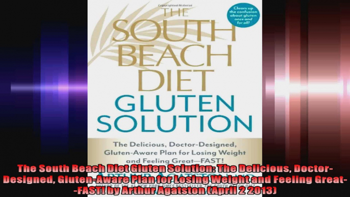 The South Beach Diet Gluten Solution The Delicious DoctorDesigned GlutenAware Plan for