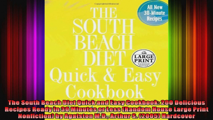 The South Beach Diet Quick and Easy Cookbook 200 Delicious Recipes Ready in 30 Minutes or