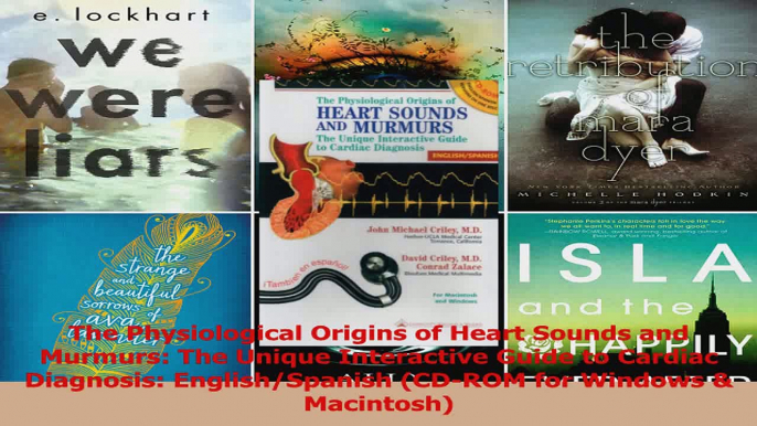 The Physiological Origins of Heart Sounds and Murmurs The Unique Interactive Guide to PDF