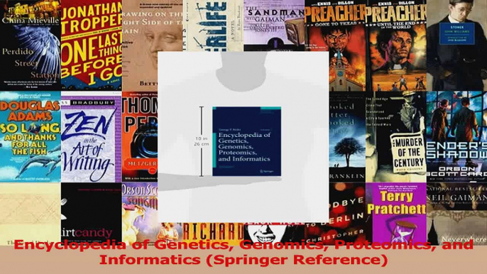 Encyclopedia of Genetics Genomics Proteomics and Informatics Springer Reference Read Full Ebook