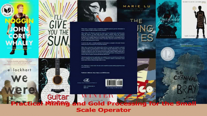 Download  Practical Mining and Gold Processing for the Small Scale Operator PDF Free