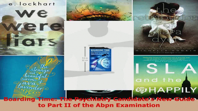 Download  Boarding Time The Psychiatry Candidates New Guide to Part II of the Abpn Examination EBooks Online