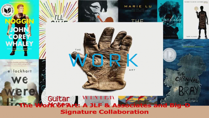 The Work of Art A JLF  Associates and BigD Signature Collaboration PDF