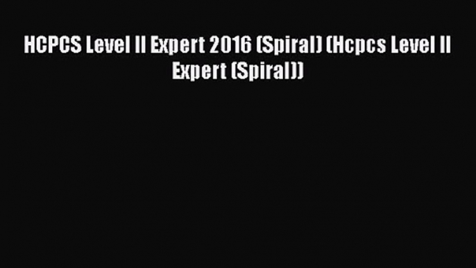 Read HCPCS Level II Expert 2016 (Spiral) (Hcpcs Level II Expert (Spiral)) Ebook Free