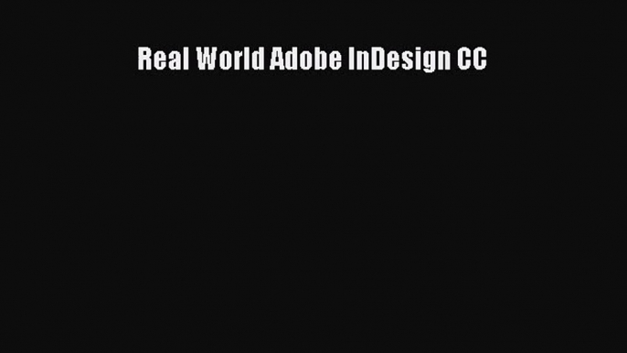 PDF Download Real World Adobe InDesign CC PDF Full Ebook