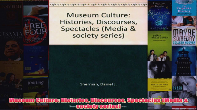 Museum Culture Histories Discourses Spectacles Media  society series