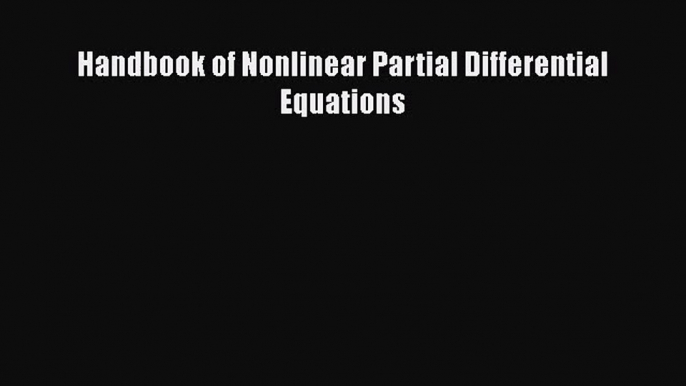 PDF Download Handbook of Nonlinear Partial Differential Equations Download Online