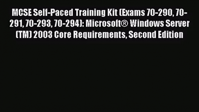 [PDF Download] MCSE Self-Paced Training Kit (Exams 70-290 70-291 70-293 70-294): Microsoft®