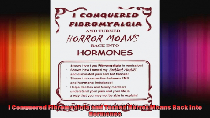 I Conquered Fibromyalgia and Turned Horror Moans Back Into Hormones