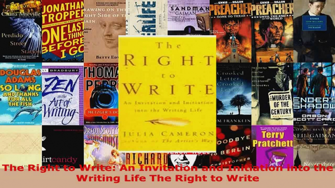 Read  The Right to Write An Invitation and Initiation into the Writing Life The Right to Write Ebook Free