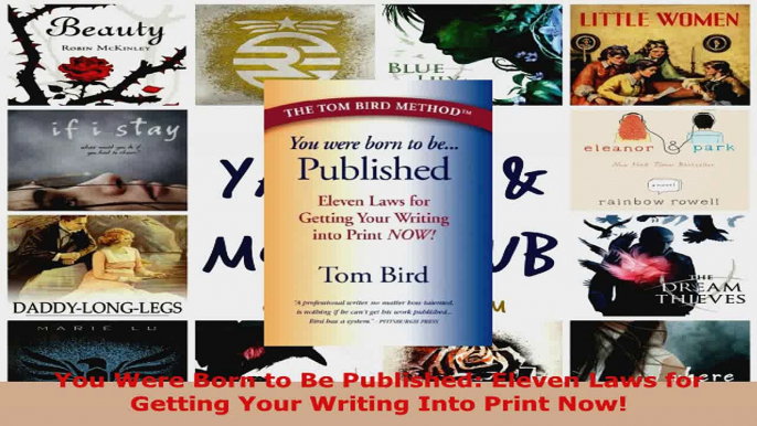 Read  You Were Born to Be Published Eleven Laws for Getting Your Writing Into Print Now PDF Online