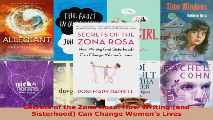 Read  Secrets of the Zona Rosa How Writing and Sisterhood Can Change Womens Lives EBooks Online