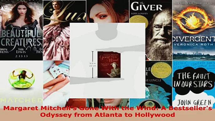 Read  Margaret Mitchells Gone With the Wind A Bestsellers Odyssey from Atlanta to Hollywood EBooks Online