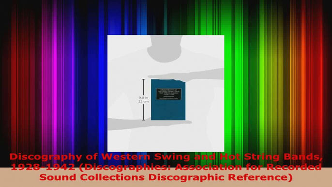 Read  Discography of Western Swing and Hot String Bands 19281942 Discographies Association PDF Free