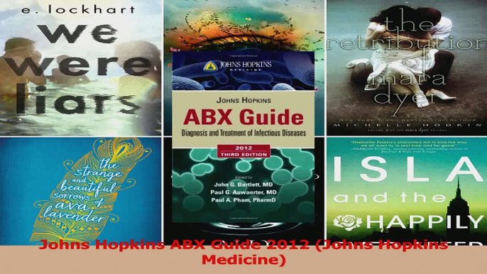 Johns Hopkins ABX Guide 2012 Johns Hopkins Medicine Read Online