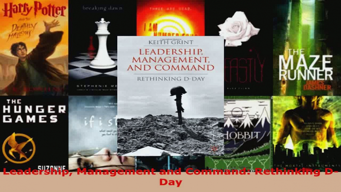 Read  Leadership Management and Command Rethinking DDay EBooks Online