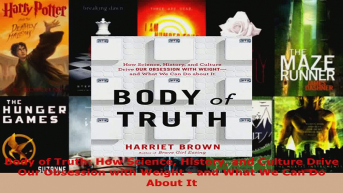 Download  Body of Truth How Science History and Culture Drive Our Obsession with Weight  and What PDF Online