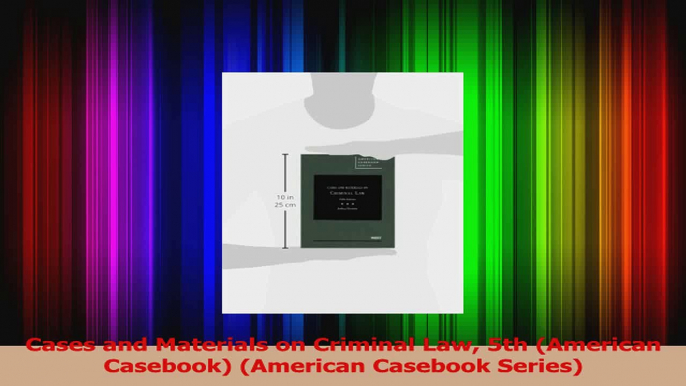 PDF Download  Cases and Materials on Criminal Law 5th American Casebook American Casebook Series Read Full Ebook