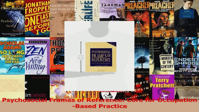 PDF Download  Psychosocial Frames of Reference Core for OccupationBased Practice PDF Online