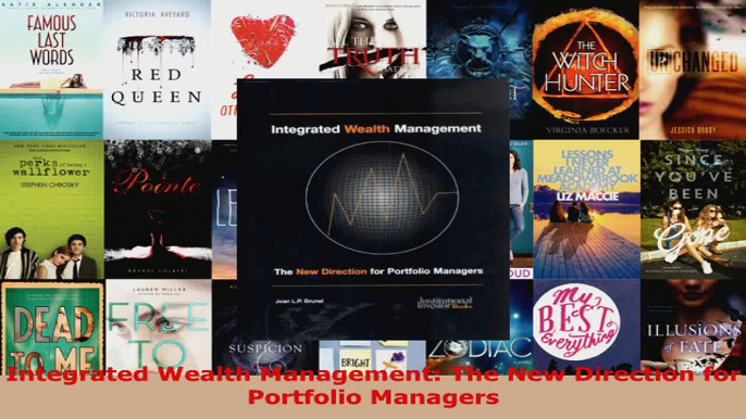 Read  Integrated Wealth Management The New Direction for Portfolio Managers EBooks Online