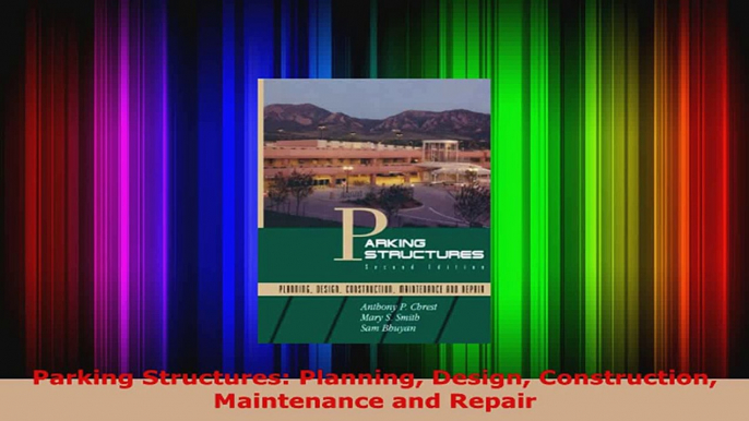 Read  Parking Structures Planning Design Construction Maintenance and Repair Ebook Free