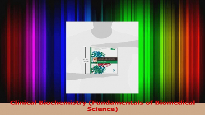 Read  Clinical Biochemistry Fundamentals of Biomedical Science Ebook Free