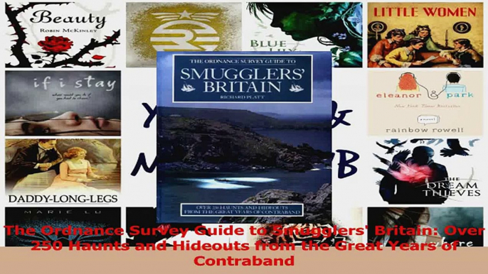 Read  The Ordnance Survey Guide to Smugglers Britain Over 250 Haunts and Hideouts from the Ebook Free