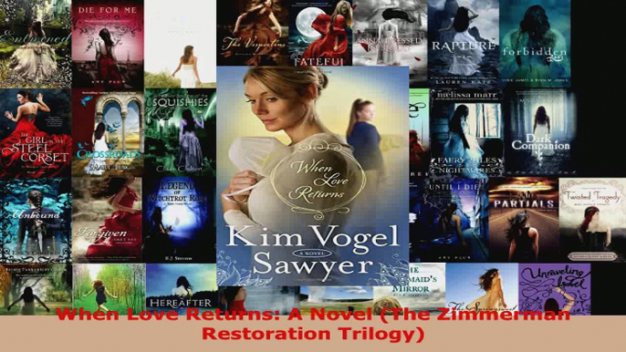 Read  When Love Returns A Novel The Zimmerman Restoration Trilogy Ebook Free