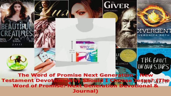 Download  The Word of Promise Next Generation  New Testament Devotion Why Should I Choose Jesus Ebook Free