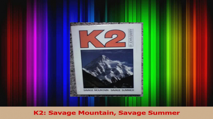 Read  K2 Savage Mountain Savage Summer Ebook Free