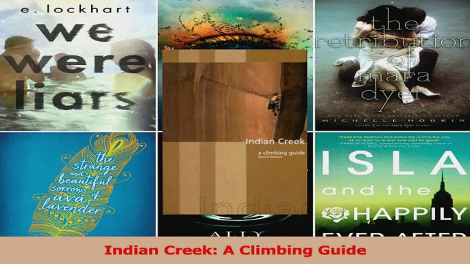 Download  Indian Creek A Climbing Guide PDF Online