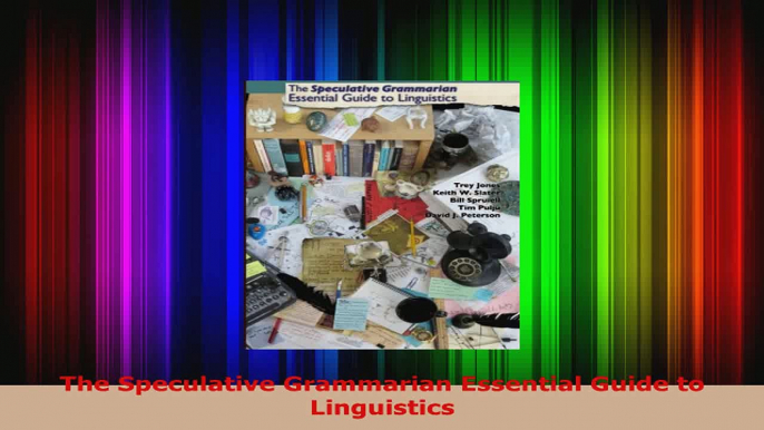 Read  The Speculative Grammarian Essential Guide to Linguistics PDF Online