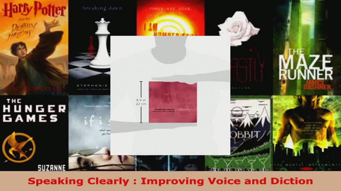 Read  Speaking Clearly  Improving Voice and Diction Ebook Free