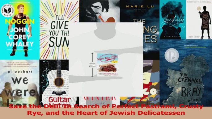 Read  Save the Deli In Search of Perfect Pastrami Crusty Rye and the Heart of Jewish EBooks Online