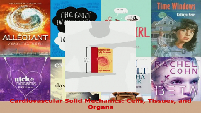 Read  Cardiovascular Solid Mechanics Cells Tissues and Organs Ebook Free