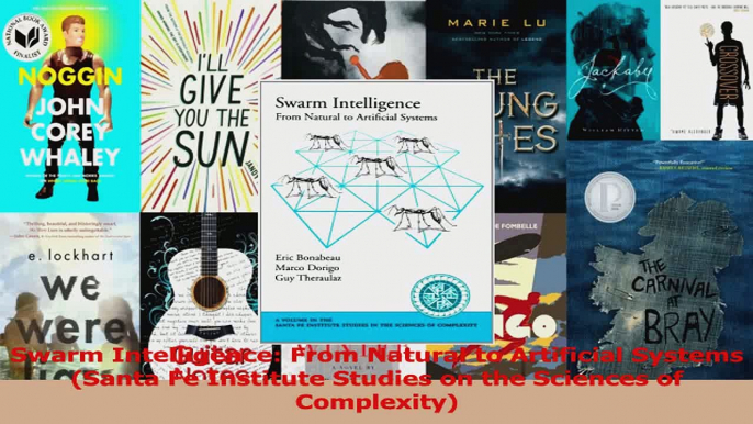 Swarm Intelligence From Natural to Artificial Systems Santa Fe Institute Studies on the Download