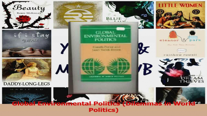 PDF Download  Global Environmental Politics Dilemmas in World Politics PDF Online