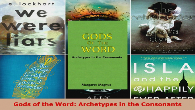 Read  Gods of the Word Archetypes in the Consonants EBooks Online