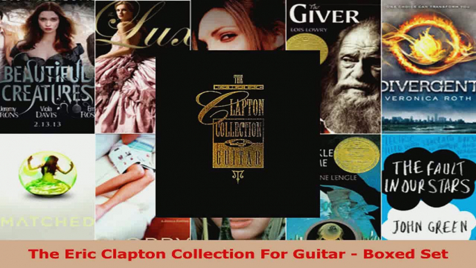 Read  The Eric Clapton Collection For Guitar  Boxed Set Ebook Free