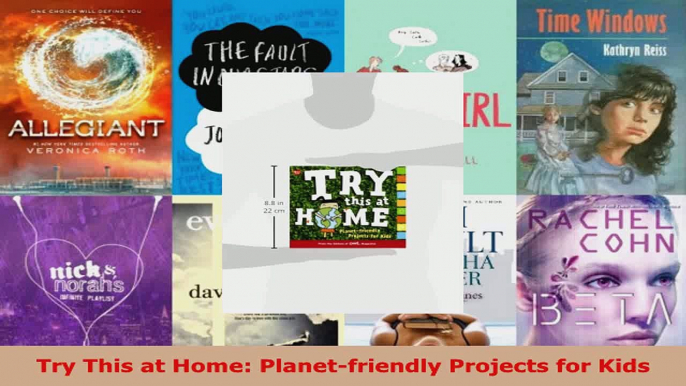 Read  Try This at Home Planetfriendly Projects for Kids Ebook Free
