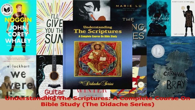 PDF Download  Understanding The Scriptures A Complete Course On Bible Study The Didache Series Read Online