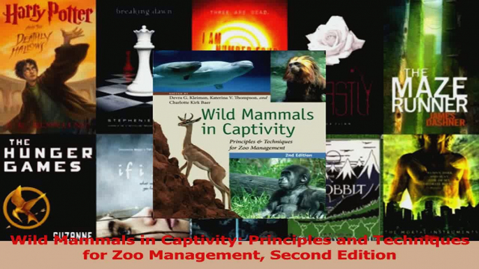 PDF Download  Wild Mammals in Captivity Principles and Techniques for Zoo Management Second Edition Download Full Ebook